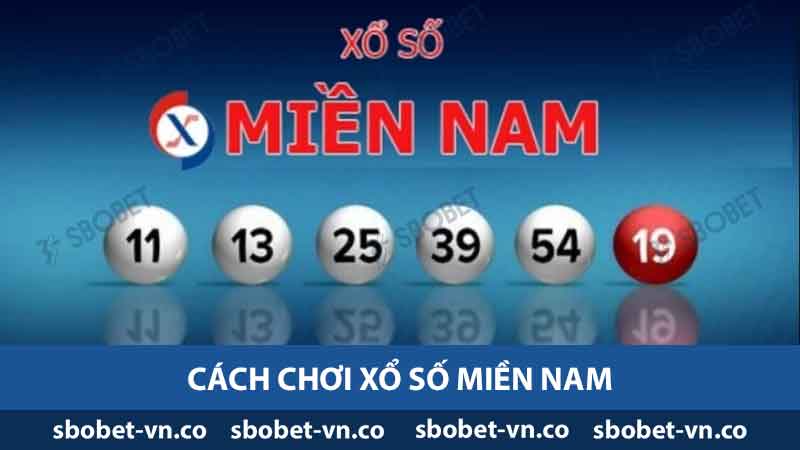 Xổ Số Miền Nam - Luật Chơi Và Cách Dự Đoán Tại SBOBET 2 Cách chơi xổ số miền nam