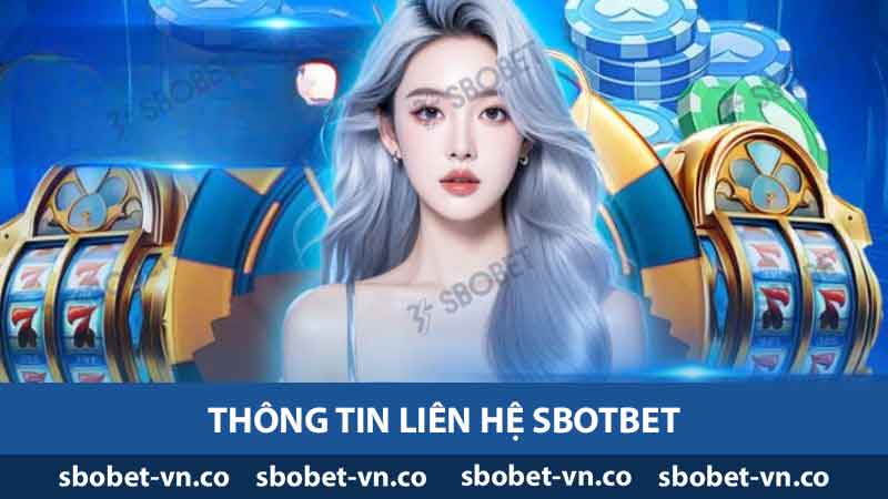 Hướng Dẫn Liên Hệ SBOBET: Thông Tin và Cách Liên Hệ Mới 1 thông tin liên hệ sbobet